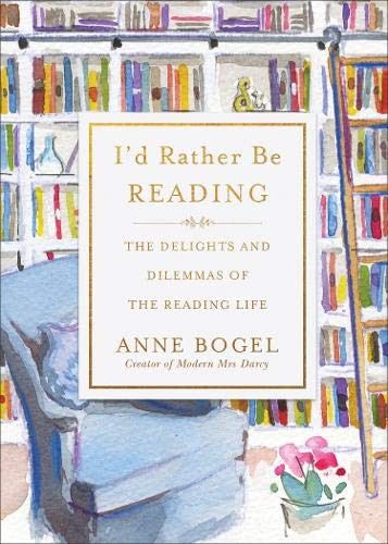 Anne Bogel: I'd Rather Be Reading (Hardcover, 2018, Baker Books)