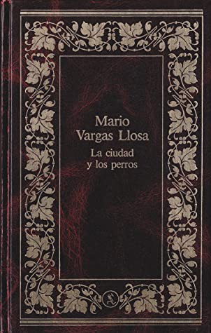 Mario Vargas Llosa: La ciudad y los perros (Hardcover, Spanish language, 1984, Seix Barral)