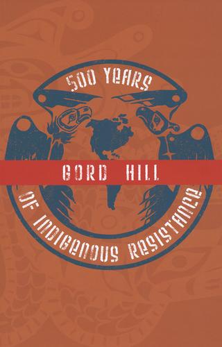 Gord Hill, James Yaki Sayles: 500 Years of Indigenous Resistance (Paperback, 2010, PM Press)