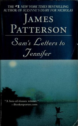 James Patterson, Patterson, James.: Sam's letters to Jennifer (2006, Warner Books, Grand Central Publishing)