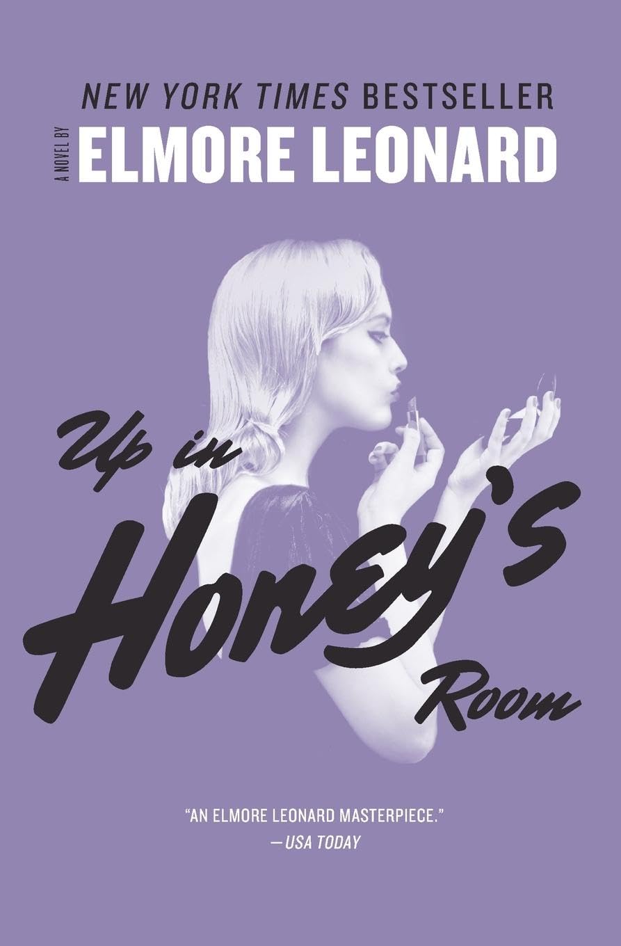 Elmore Leonard: Up in Honey's Room (2007, William Morrow and Company)