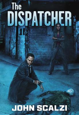John Scalzi: The Dispatcher (Hardcover, 2017, Subterranean Press)