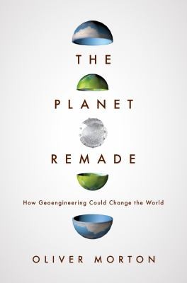 Oliver Morton: The Planet Remade (2020, The University Press Group Ltd)