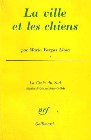 Mario Vargas Llosa: La ville et les chiens (Paperback, French language, 1966, Gallimard)