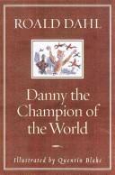 Roald Dahl: Danny, the champion of the world (1975, J. Cape)