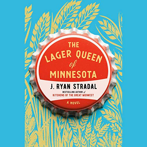 J. Ryan Stradal, Judith Ivey: The Lager Queen of Minnesota (AudiobookFormat, Penguin Audio)