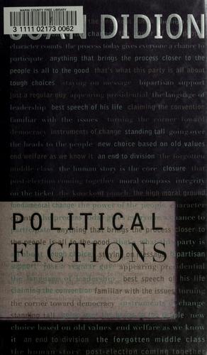 Joan Didion: Political fictions (2001, A.A. Knopf)