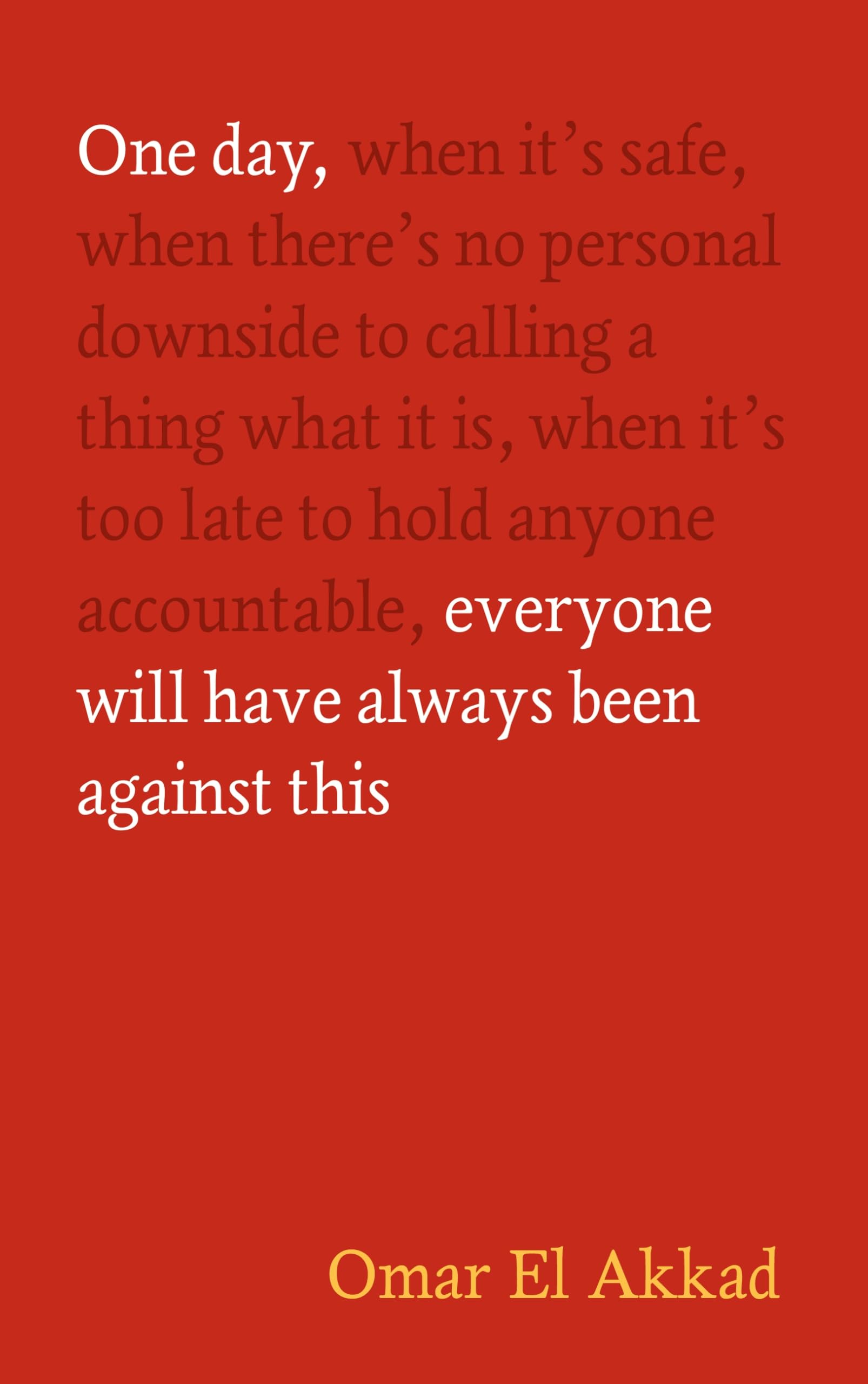 Omar El Akkad: One Day, Everyone Will Have Always Been Against This (EBook, 2025, Canongate Books)