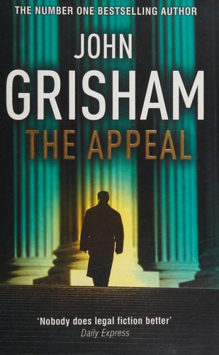 John Grisham: The Appeal (2008, Century, Ebury Publishing)