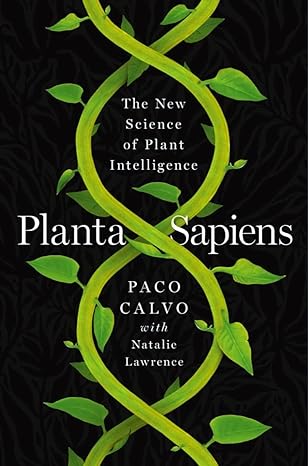 Paco Calvo, Natalie Lawrence: Planta Sapiens (2023, Norton & Company Limited, W. W.)