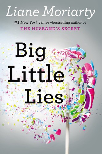 Liane Moriarty: Big Little Lies (2014, G.P. Putnam's Sons)