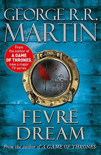 George R. R. Martin: Fevre Dream (Paperback, 2012, Gollancz, George R. R. Martin)