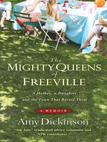 Amy Dickinson: The Mighty Queens of Freeville (EBook, 2009, Hyperion)