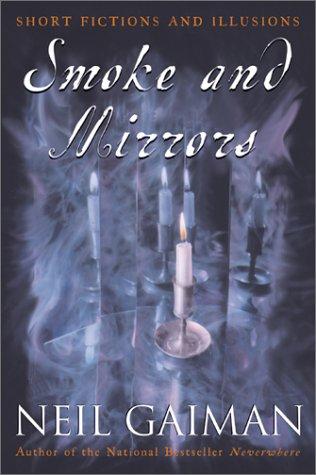 Neil Gaiman, William Peter Blatty, Joe Hill, Richard Chizmar, Kealan Patrick Burke, Brian Keene, Joe R. Lansdale, Ray Garton: Smoke and Mirrors (Paperback, Harper Perennial)