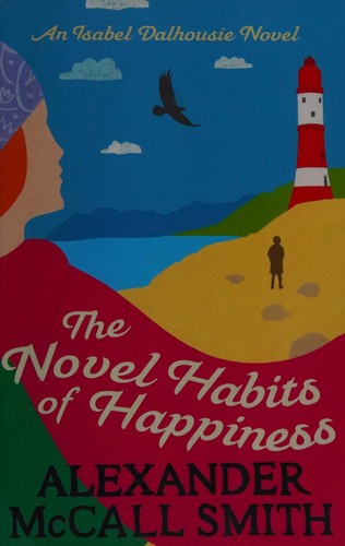 Alexander McCall Smith: Novel Habits of Happiness (2016, Little, Brown Book Group Limited)