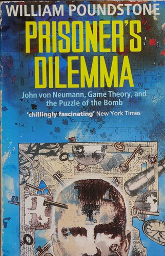 William Poundstone: Prisoner's dilemma (1993, Oxford University Press)