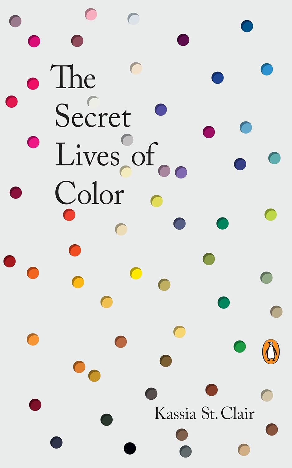 Kassia St. Clair: The Secret Lives of Color (EBook, 2017, Penguin Books)