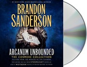 Brandon Sanderson: Arcanum Unbounded: The Cosmere Collection (Macmillan Audio)