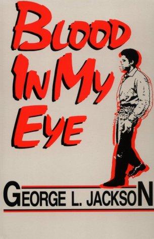 George L. Jackson, George L. Jackson: Blood in My Eye (Paperback, 1996, Black Classic Press)