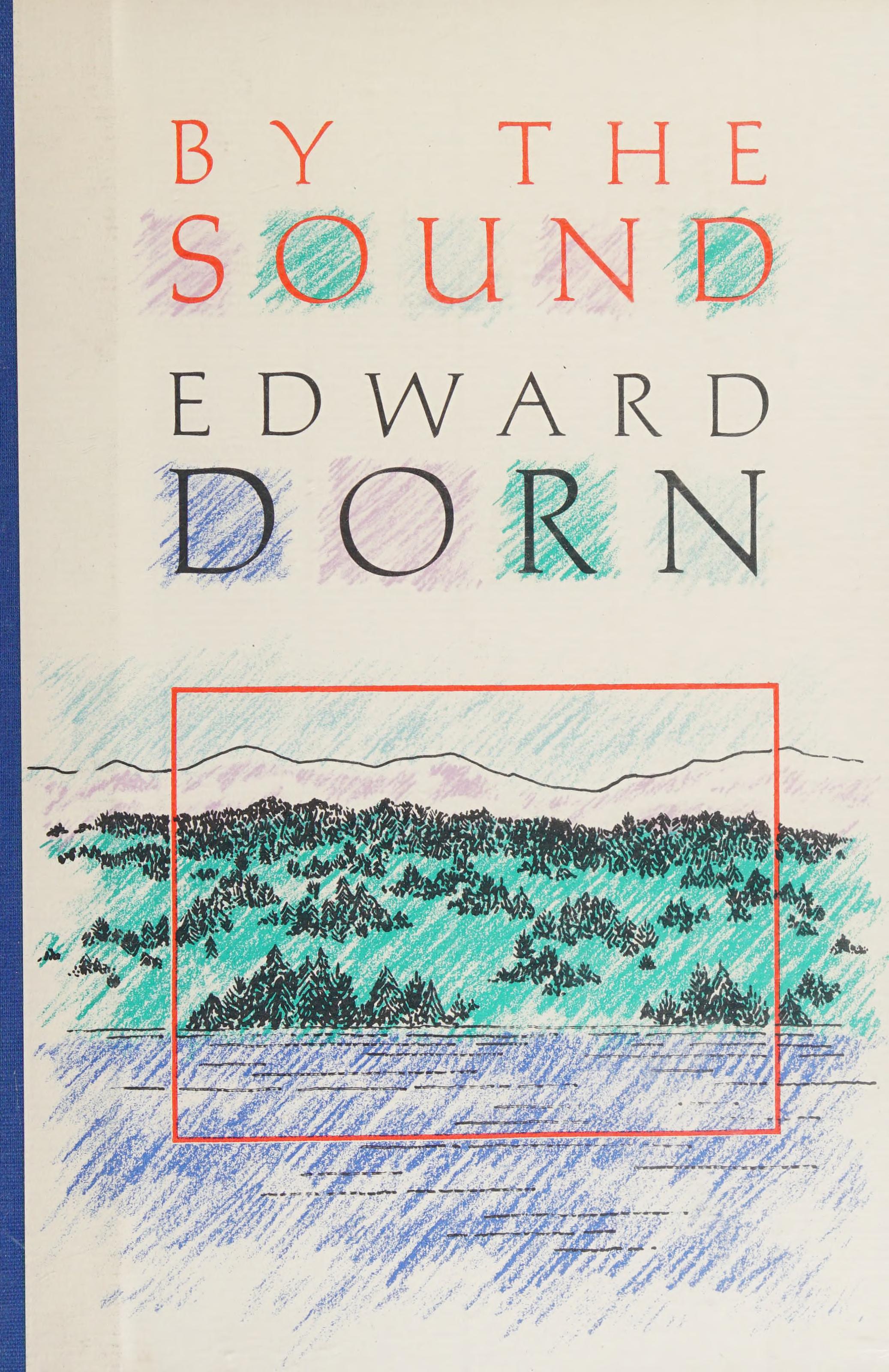 Edward Dorn: By the Sound (Paperback, 1991, Black Sparrow Press)