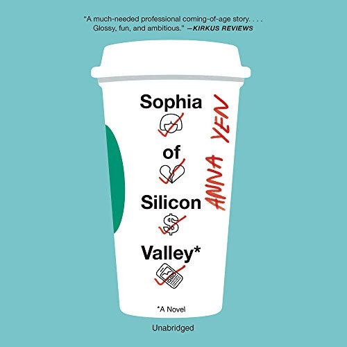 Anna Yen: Sophia of Silicon Valley (AudiobookFormat, 2018, HarperCollins Publishers and Blackstone Audio)