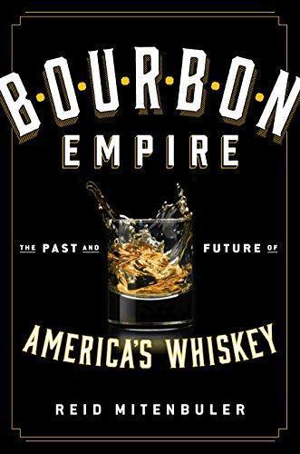 Reid Mitenbuler: Bourbon Empire (2015)