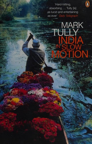 Mark Tully: India in slow motion (2003, Penguin Books)
