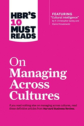 Erin Meyer, Jeanne Brett, Yves L. Doz, Hal Gregersen: On Managing Across Cultures (2016, Harvard Business Review Press)