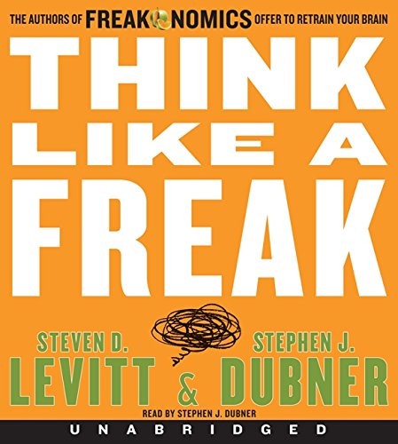 Steven D. Levitt, Stephen J. Dubner: Think Like a Freak CD (AudiobookFormat, HarperAudio)