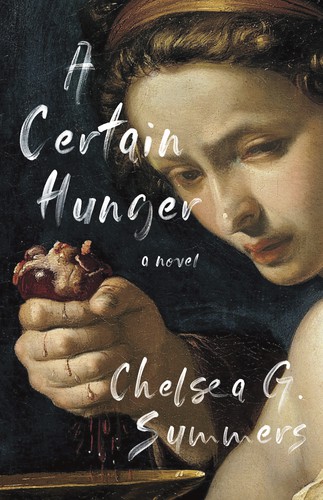 Chelsea G. Summers: Certain Hunger (Hardcover, 2020, The Unnamed Press)