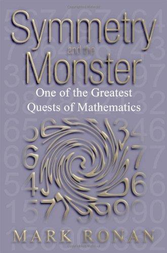 Mark Ronan: Symmetry and the Monster : One of the Greatest Quests of Mathematics (2006)