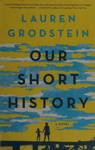 Lauren Grodstein: Our short history (2017, Algonquin Books of Chapel Hill)