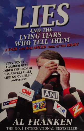 Al Franken: Lies (and the lying liars who tell them) (2003, Allen Lane)