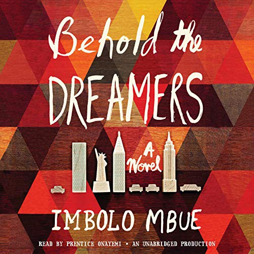 Prentice Onayemi, Imbolo Mbue: Behold the Dreamers (AudiobookFormat, 2016, Random House Audio)