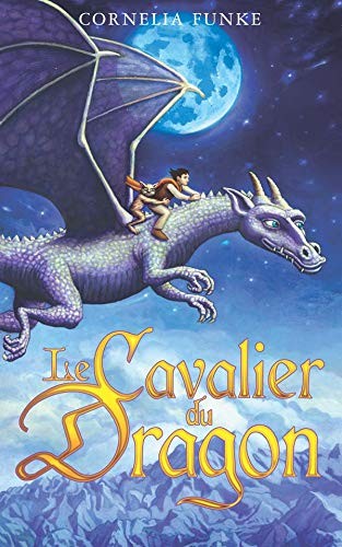 Cornelia Funke: Le cavalier du dragon (Paperback, Hachette Romans)