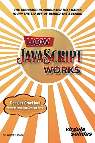 Douglas Crockford: How JavaScript Works (Hardcover, Virgule-Solidus LLC)