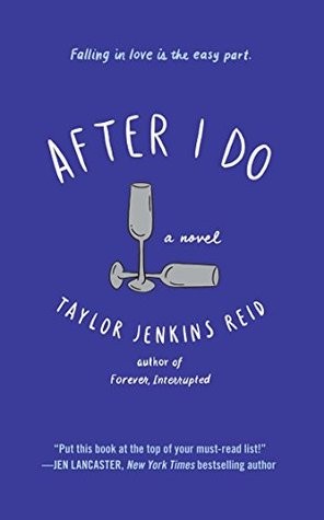 Taylor Jenkins Reid: After I do (2014)