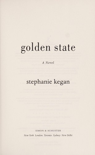 Stephanie Kegan: Golden State (2015, Free Press, Simon & Schuster)