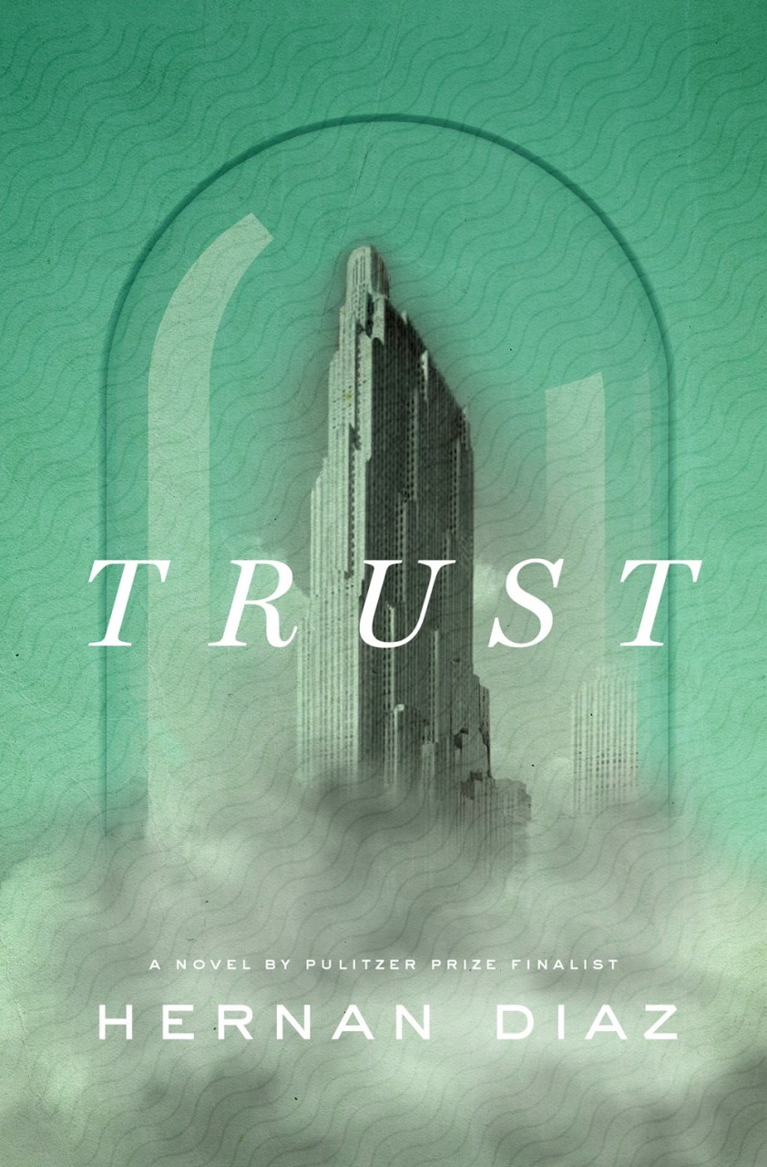 Hernan Diaz: Trust (Hardcover, 2022, Riverhead Books)