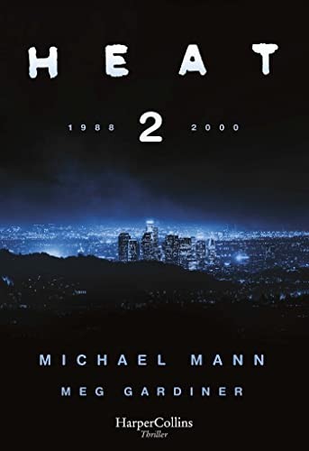 Michael Mann, Meg Gardiner, Carlos Ramos Malave: Heat 2 (Paperback, 2022, HarperCollins)