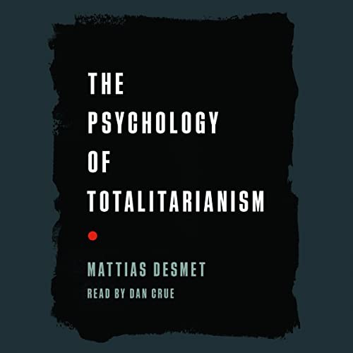 Mattias Desmet, Dan Crue: The Psychology of Totalitarianism (AudiobookFormat, 2022, Chelsea Green)
