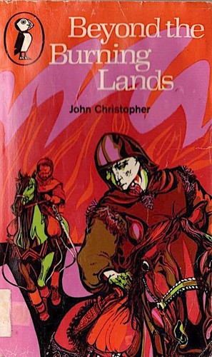 John Christopher: Beyond the Burning Lands (Paperback, 1973, Puffin)