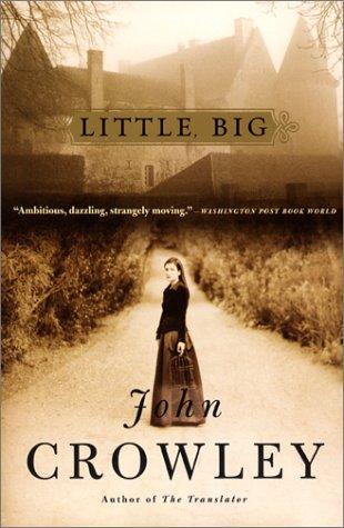 John Crowley: Little, big (2002, Perennial)