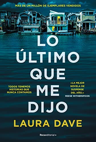 Laura Dave: Lo último Que Me Dijo /the Last Thing He Told Me (Spanish language, 2022, Penguin Random House Grupo Editorial)