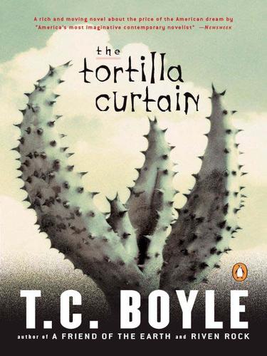 T. Coraghessan Boyle: The Tortilla Curtain (EBook, 2009, Penguin USA, Inc.)