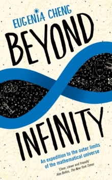 Eugenia Cheng: Beyond infinity (2017, Profile Books Ltd, London : Profile Books)