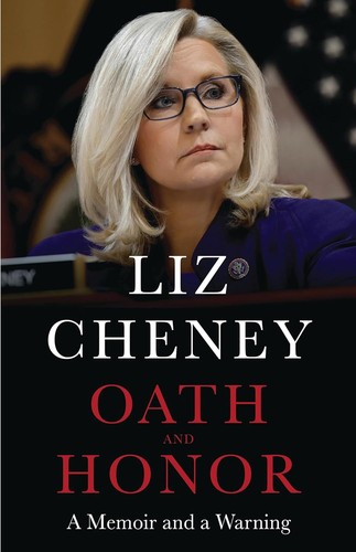 Liz Cheney: Oath and Honor (2023, Little Brown & Company)