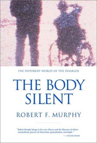 Robert F. Murphy: The Body Silent (W. W. Norton & Company)