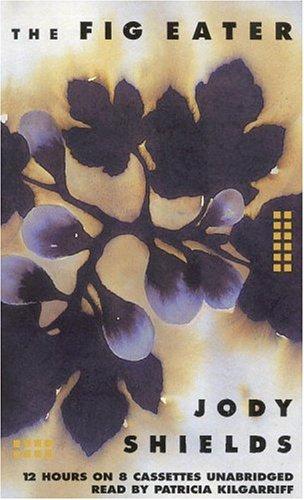 Jody Shields: The Fig Eater (AudiobookFormat, Warner Adult)