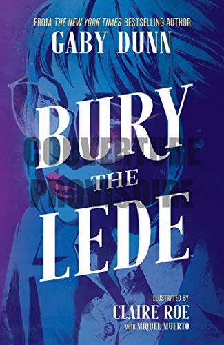 Gaby Dunn, Claire Roe: Bury the lede (Paperback, AKILEOS)